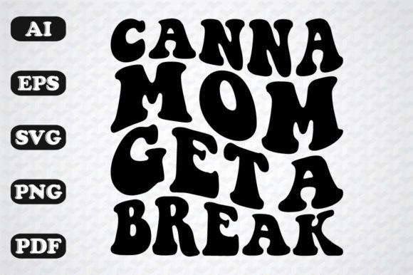 Canna Mom Get a Break: A Retro Wavy Graphic Asset for Creative Content