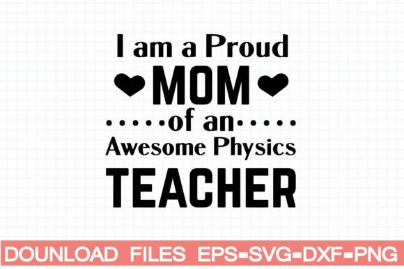 I Am a Proud Mom of an Awesome Physics T: A Versatile Graphic Design Asset for Content Creators