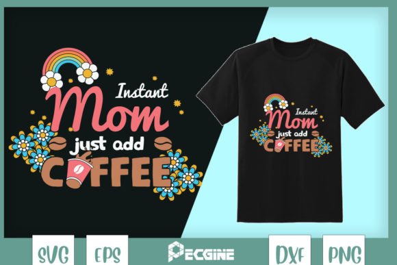 Instant Mom Just Add Coffee Retro: A Versatile Graphic Design Asset for Crafts and Marketing