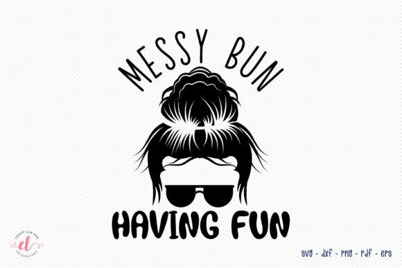 Messy Bun Having Fun SVG: A Playful Graphic for Crafts and Creative Projects