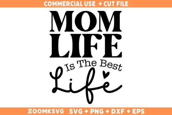 Mom Life is the Best Life SVG: A Versatile Graphic for Crafts and Mother’s Day Projects
