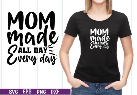 Mom Made All Day Every Day SVG – A Versatile Graphic Design Asset for Crafts and Branding