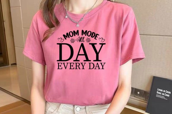 Mom Mode All Day Mother’s Day SVG Design for Crafts and Graphics
