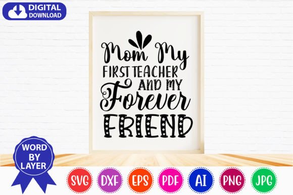 Mom My First Teacher and My Forever SVG: A Heartfelt Graphic for Crafts & Local Branding