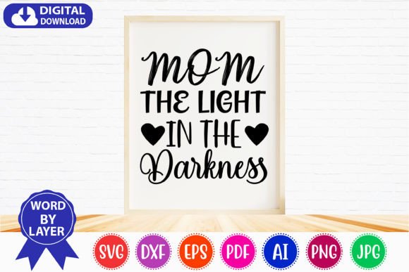 Mom the Light in the Darkness SVG Review for Real Projects