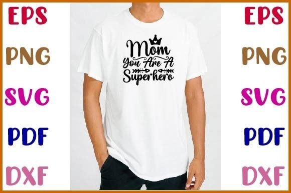 MOM-YOU-ARE-a-SUPER-HERO: A Dynamic Graphic Design Asset for Crafts and Marketing