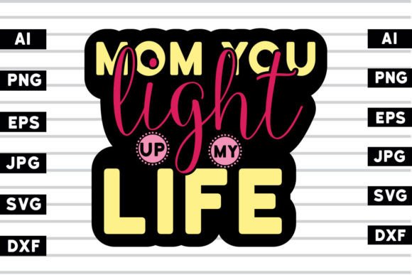 Mom You Light Up My Life SVG Design Review