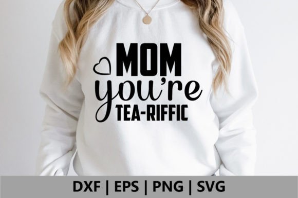 Mom You’re a Tea-riffic: A Graphic Design Asset for Crafters