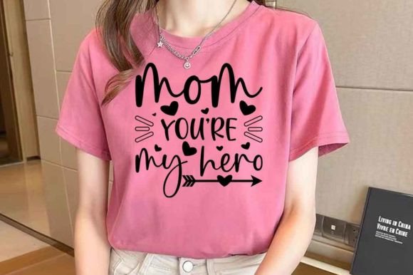 Mom You’re My Hero Mother’s Day SVG: A Graphics Asset for Crafts and Commercial Projects