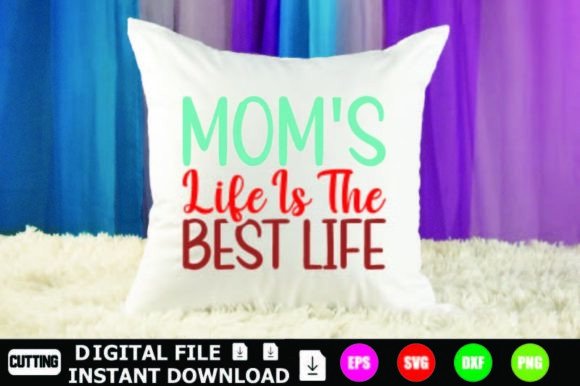 Mom’s Life Is the Best Life: A Versatile Graphic Design Asset for Crafters
