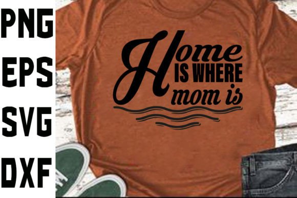 Mother’s Day SVG Design Home is Where: A Versatile Graphic for Handmade Crafts