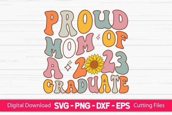 Proud Mom of a 2023 Graduate: A Versatile Graphic Design Asset for Content Creators