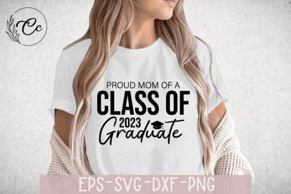 Proud Mom of a Class of 2023 SVG Design: A Crafts-Friendly Graphic for Emotional Branding