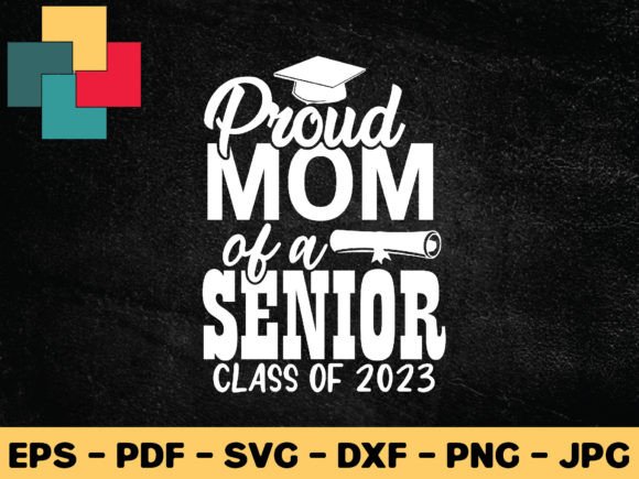 Proud Mom of a Senior Class of 2023 SVG – A Review for Crafts and Graphics Sellers