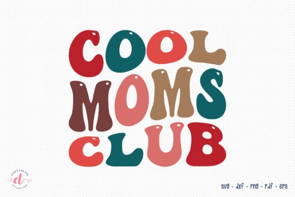 Retro Mother’s Day SVG for Crafts and Graphics: A Cool Moms Club Review
