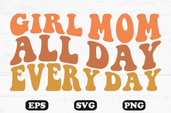 Reviewing the Girl Mom All Day Every Day Wavy SVG File for Real Projects