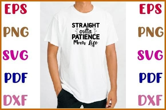 Straight Outta Patience Mom Life: A Graphics Pick for Crafts & Merch